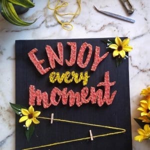 Enjoy Every Moment